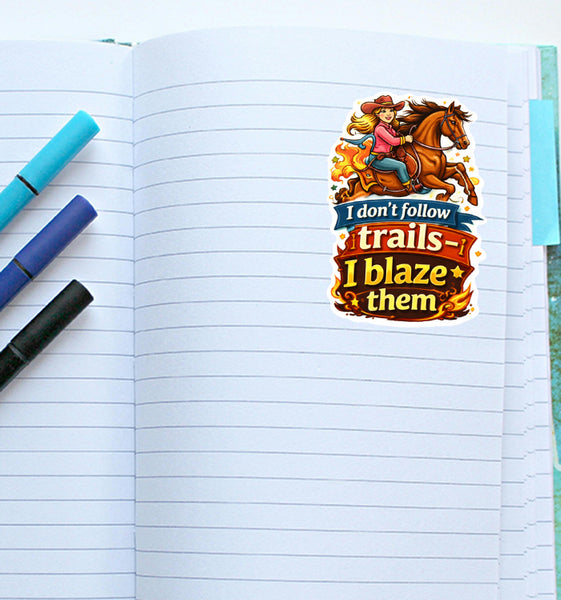 I Don’t Follow Trails I Blaze Them Sticker Cowgirl Western Horse Riding