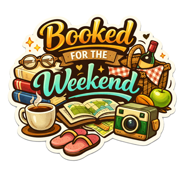 Booked for the Weekend Sticker Book Lover Reading Humor Cozy Reader Aesthetic