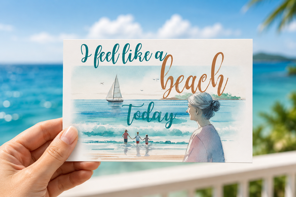 I Feel Like a Beach Today Greeting Card | 4x6 Coastal Beach Card