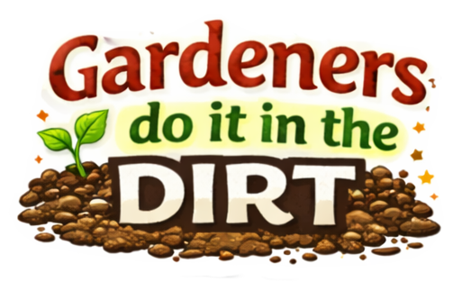 Gardeners Do It in the Dirt Sticker Gardening Humor Plant Lover Funny Garden Pun