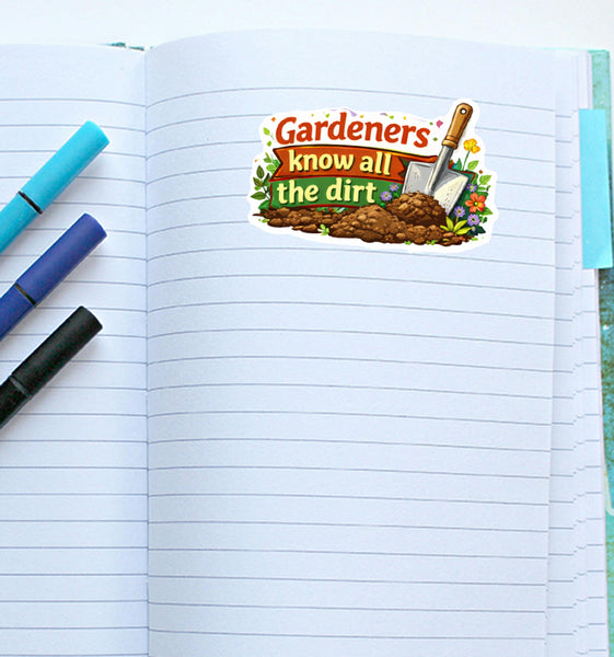 Gardeners Know All the Dirt Sticker Gardening Humor Plant Lover Funny Garden Pun