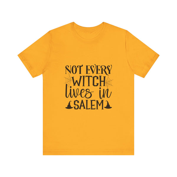 Not every witch lives in Salem Halloween t-shirts on white background 