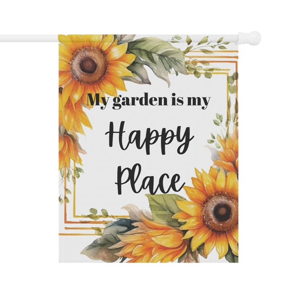 Sunflower My Garden is My Happy Place Garden Flag & House Banner