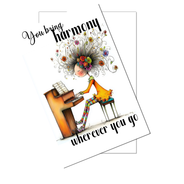 You Bring Harmony Wherever You Go Pianist Card – 4x6