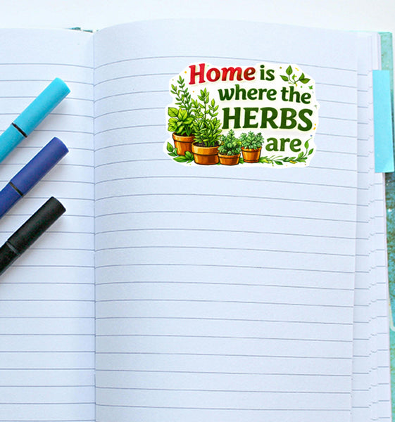 Home Is Where the Herbs Are Sticker Herb Garden Humor Plant Lover Gardening