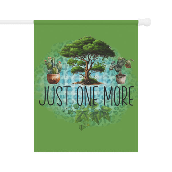 Decorative flag with a tree and potted plants on a green background with 'Just One More' text.