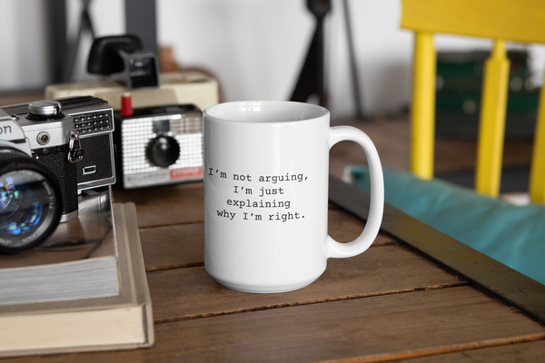 I'm Not Arguing Mug 15oz, Snarky Coffee Mug for Friends and Co-Workers