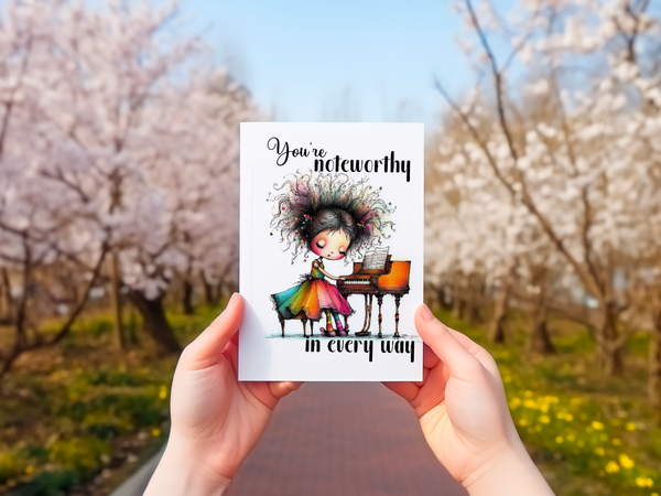 You’re Noteworthy in Every Way Funny Pianist Card – 4x6