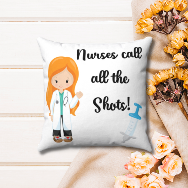 Nurses Call all the Shots Decorative Throw Pillow with Insert, Home Decor