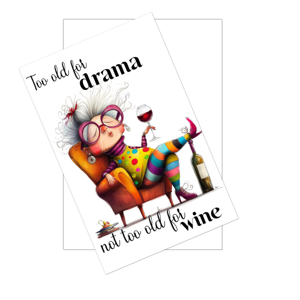 Too Old for Drama Funny Wine Birthday Card for Women – 4x6
