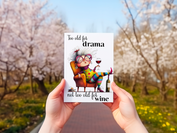 Too Old for Drama Funny Wine Birthday Card for Women – 4x6