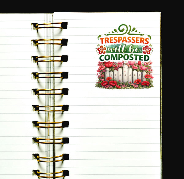 Trespassers Will Be Composted Sticker Funny Garden Floral Journal Scrapbooking