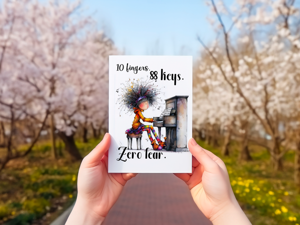 10 Fingers 88 Keys Zero Fear Funny Pianist Card – 4x6