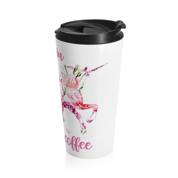 I believe in Unicorns and Coffee Stainless Steel Travel Mug