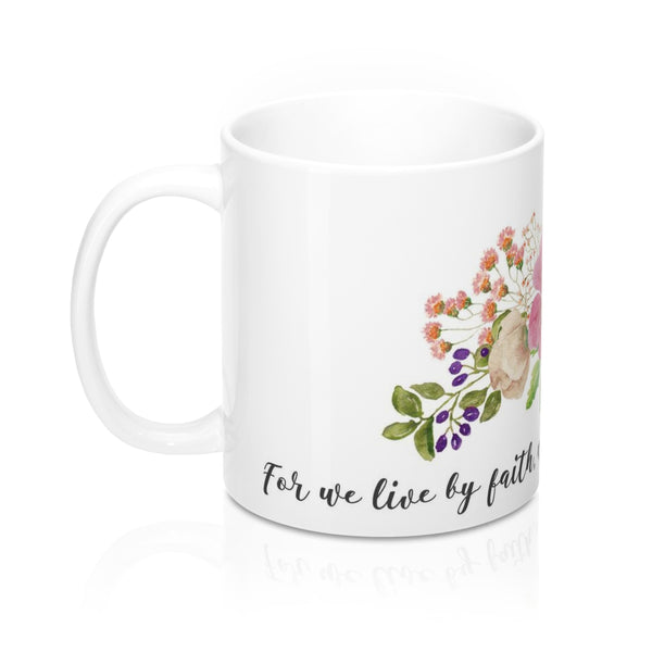 Inspirational Bible Verse Coffee Mugs We Live by Faith White Ceramic 11oz or 15oz 